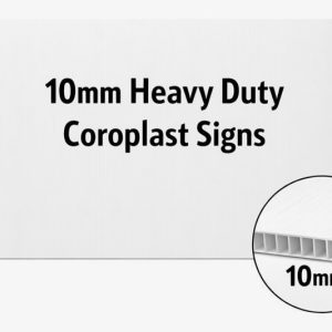 10mm Heavy Duty Coroplast Signs